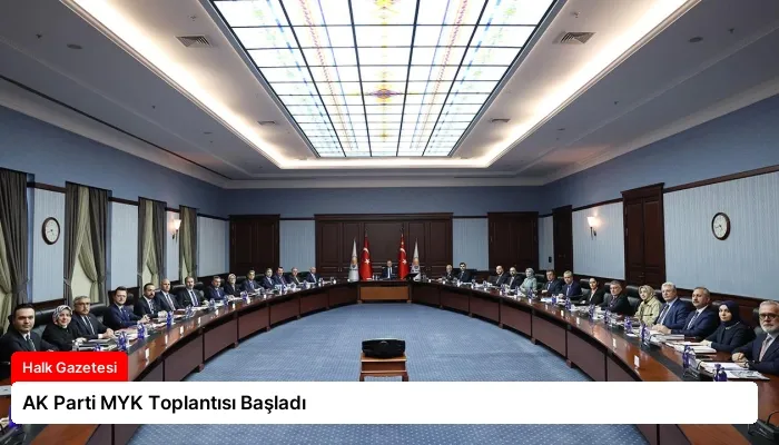 AK Parti MYK Toplantısı Başladı