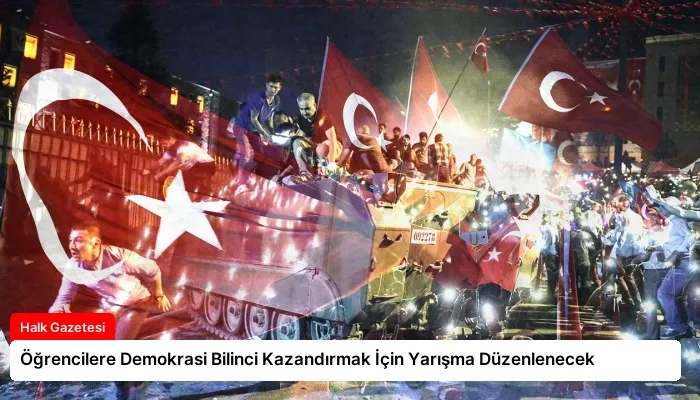 Öğrencilere Demokrasi Bilinci Kazandırmak İçin Yarışma Düzenlenecek