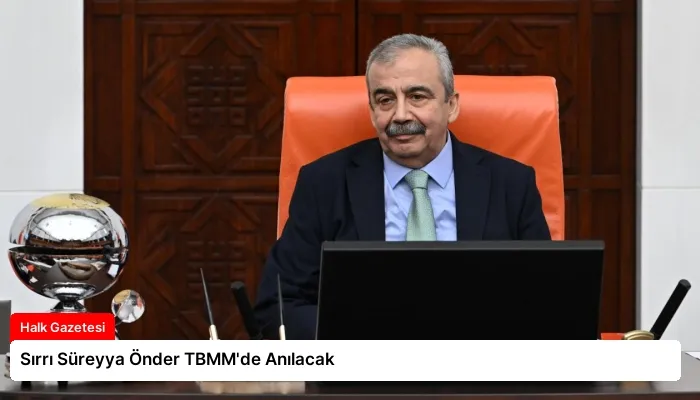 Sırrı Süreyya Önder TBMM’de Anılacak