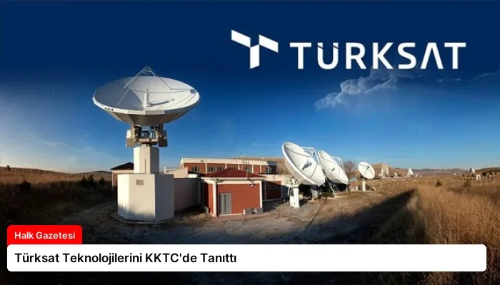 Türksat Teknolojilerini KKTC’de Tanıttı