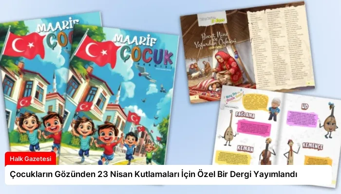 Çocukların Gözünden 23 Nisan Kutlamaları İçin Özel Bir Dergi Yayımlandı