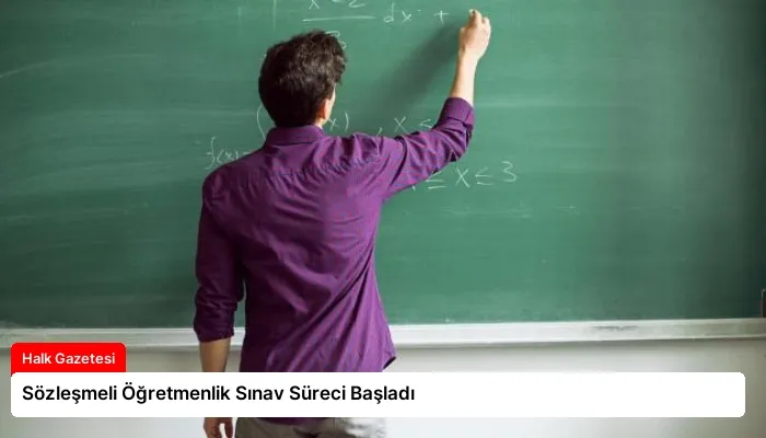 Sözleşmeli Öğretmenlik Sınav Süreci Başladı