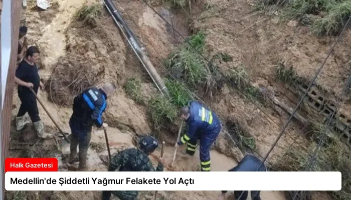 Medellin’de Şiddetli Yağmur Felakete Yol Açtı