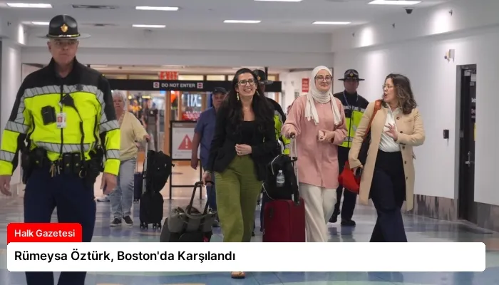 Rümeysa Öztürk, Boston’da Karşılandı