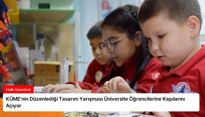 KÜME’nin Düzenlediği Tasarım Yarışması Üniversite Öğrencilerine Kapılarını Açıyor