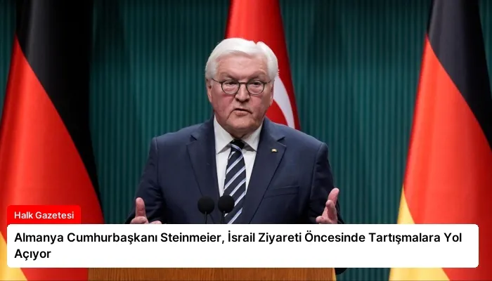 Almanya Cumhurbaşkanı Steinmeier, İsrail Ziyareti Öncesinde Tartışmalara Yol Açıyor