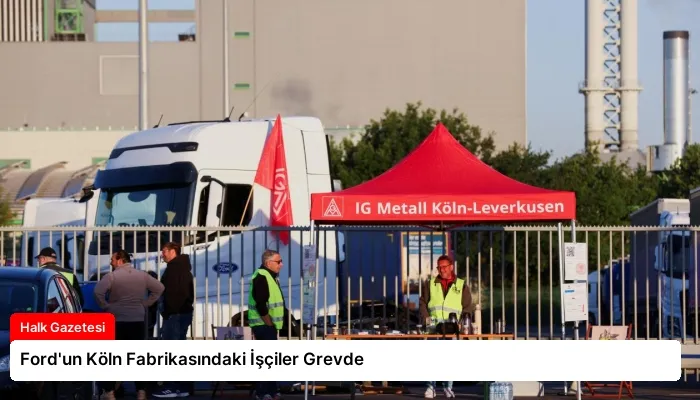 Ford’un Köln Fabrikasındaki İşçiler Grevde