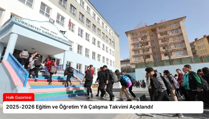 2025-2026 Eğitim ve Öğretim Yılı Çalışma Takvimi Açıklandı!