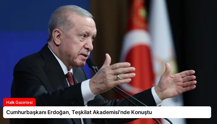 Cumhurbaşkanı Erdoğan, Teşkilat Akademisi’nde Konuştu