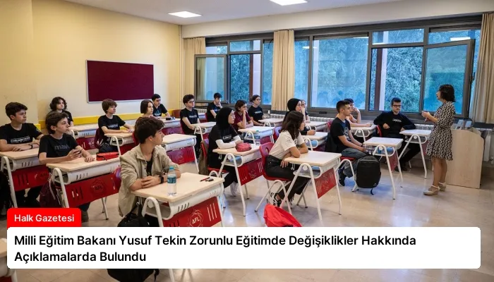 Milli Eğitim Bakanı Yusuf Tekin Zorunlu Eğitimde Değişiklikler Hakkında Açıklamalarda Bulundu