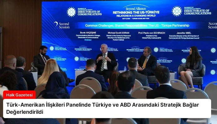 Türk-Amerikan İlişkileri Panelinde Türkiye ve ABD Arasındaki Stratejik Bağlar Değerlendirildi