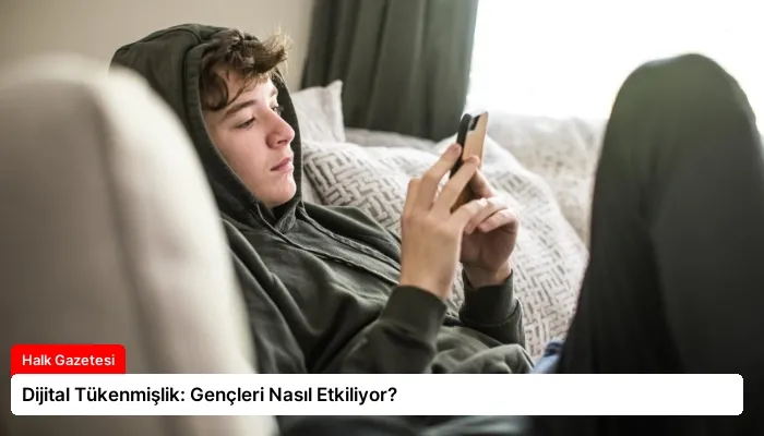 Dijital Tükenmişlik: Gençleri Nasıl Etkiliyor?