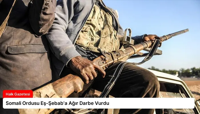 Somali Ordusu Eş-Şebab’a Ağır Darbe Vurdu