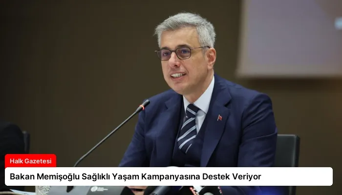 Bakan Memişoğlu Sağlıklı Yaşam Kampanyasına Destek Veriyor