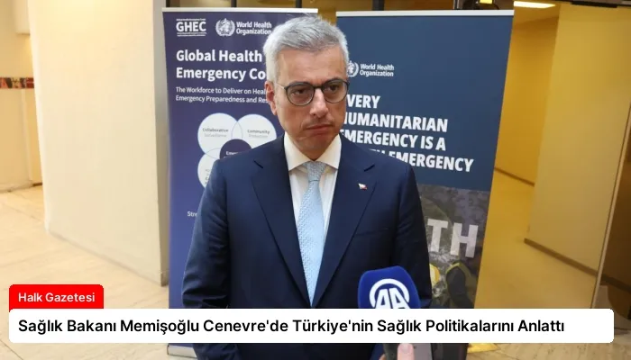 Sağlık Bakanı Memişoğlu Cenevre’de Türkiye’nin Sağlık Politikalarını Anlattı