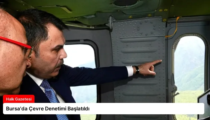Bursa’da Çevre Denetimi Başlatıldı