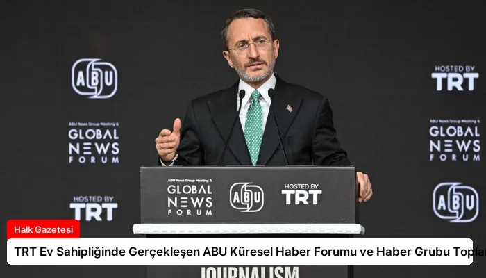 TRT Ev Sahipliğinde Gerçekleşen ABU Küresel Haber Forumu ve Haber Grubu Toplantısı