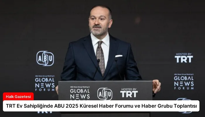 TRT Ev Sahipliğinde ABU 2025 Küresel Haber Forumu ve Haber Grubu Toplantısı