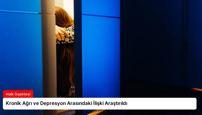 Kronik Ağrı ve Depresyon Arasındaki İlişki Araştırıldı