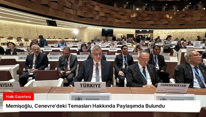 Memişoğlu, Cenevre’deki Temasları Hakkında Paylaşımda Bulundu