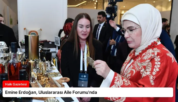 Emine Erdoğan, Uluslararası Aile Forumu’nda
