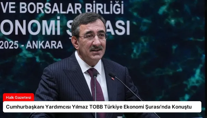 Cumhurbaşkanı Yardımcısı Yılmaz TOBB Türkiye Ekonomi Şurası’nda Konuştu