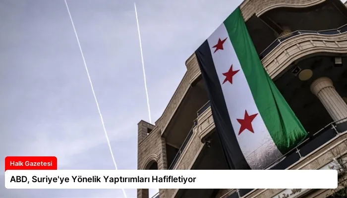 ABD, Suriye’ye Yönelik Yaptırımları Hafifletiyor
