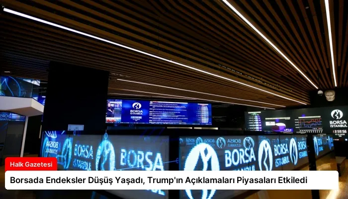Borsada Endeksler Düşüş Yaşadı, Trump’ın Açıklamaları Piyasaları Etkiledi