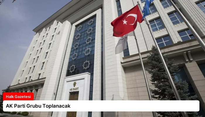 AK Parti Grubu Toplanacak