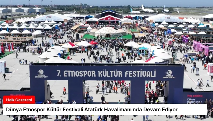 Dünya Etnospor Kültür Festivali Atatürk Havalimanı’nda Devam Ediyor
