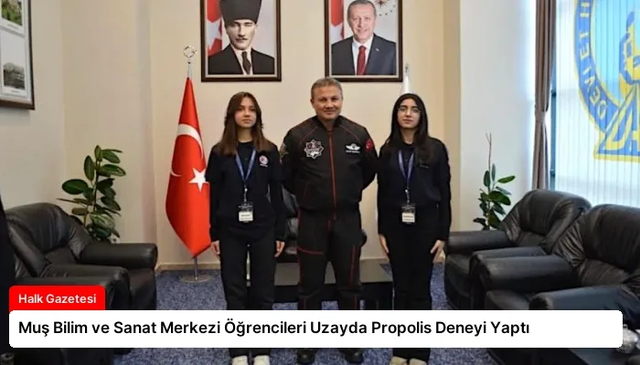 Muş Bilim ve Sanat Merkezi Öğrencileri Uzayda Propolis Deneyi Yaptı