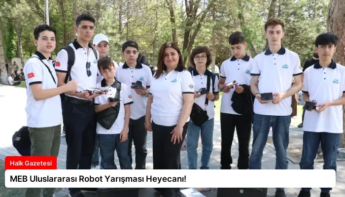 MEB Uluslararası Robot Yarışması Heyecanı!