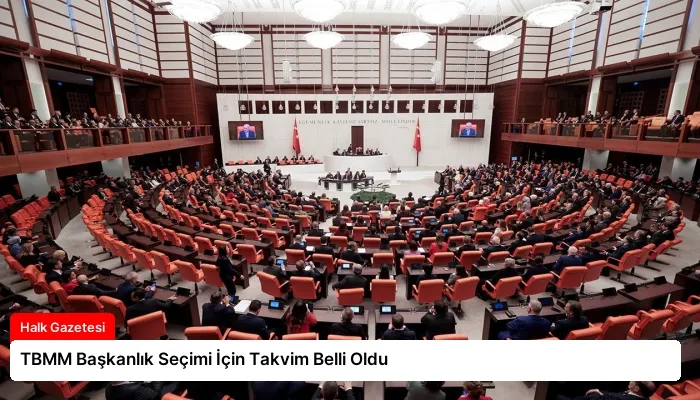 TBMM Başkanlık Seçimi İçin Takvim Belli Oldu