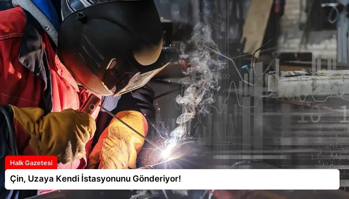 Çin, Uzaya Kendi İstasyonunu Gönderiyor!