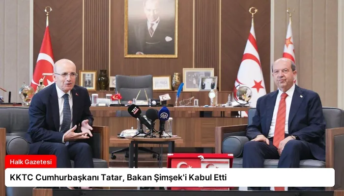 KKTC Cumhurbaşkanı Tatar, Bakan Şimşek’i Kabul Etti