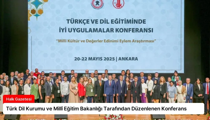 Türk Dil Kurumu ve Millî Eğitim Bakanlığı Tarafından Düzenlenen Konferans