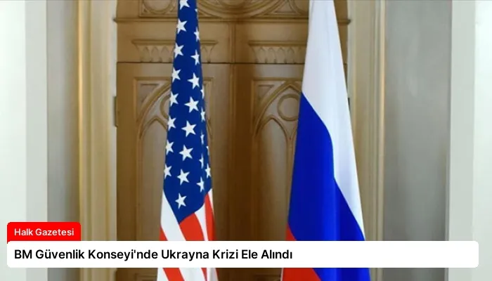 BM Güvenlik Konseyi’nde Ukrayna Krizi Ele Alındı