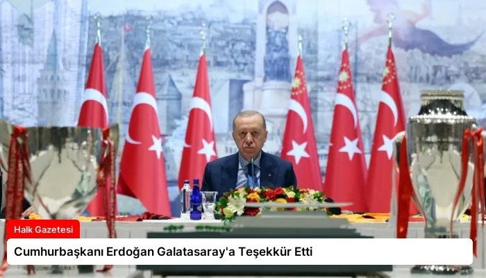 Cumhurbaşkanı Erdoğan Galatasaray’a Teşekkür Etti