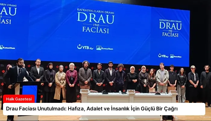 Drau Faciası Unutulmadı: Hafıza, Adalet ve İnsanlık İçin Güçlü Bir Çağrı