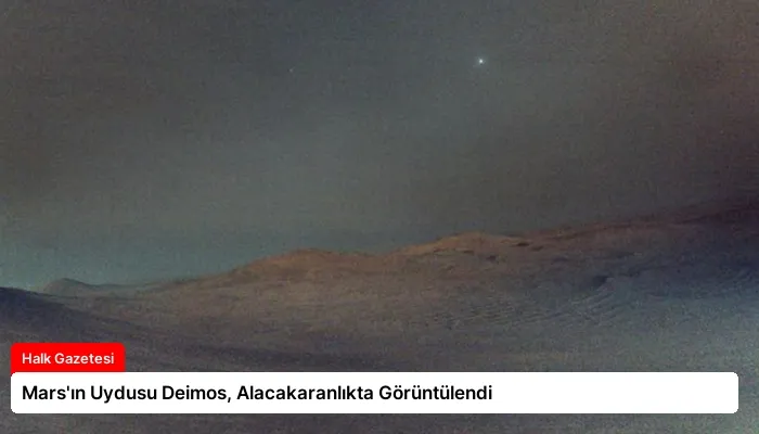 Mars’ın Uydusu Deimos, Alacakaranlıkta Görüntülendi