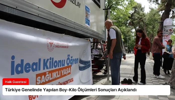 Türkiye Genelinde Yapılan Boy-Kilo Ölçümleri Sonuçları Açıklandı
