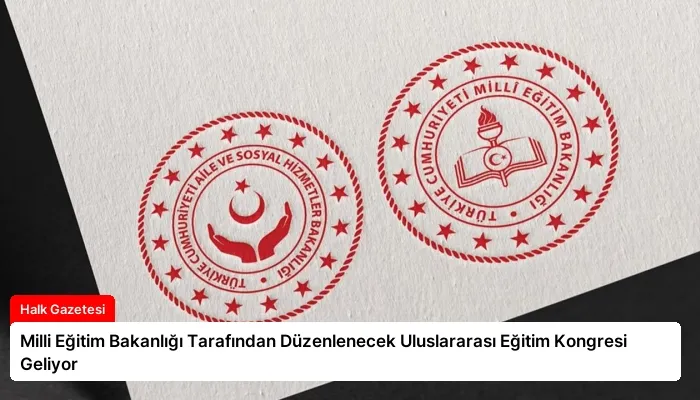 Milli Eğitim Bakanlığı Tarafından Düzenlenecek Uluslararası Eğitim Kongresi Geliyor