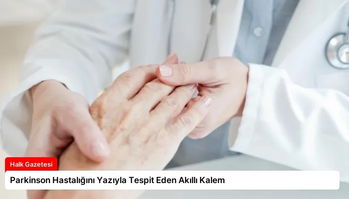 Parkinson Hastalığını Yazıyla Tespit Eden Akıllı Kalem