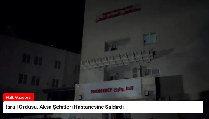 İsrail Ordusu, Aksa Şehitleri Hastanesine Saldırdı