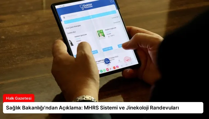 Sağlık Bakanlığı’ndan Açıklama: MHRS Sistemi ve Jinekoloji Randevuları