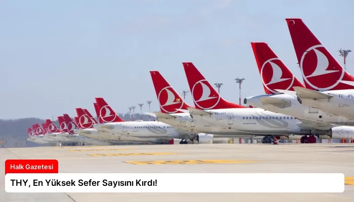 THY, En Yüksek Sefer Sayısını Kırdı!