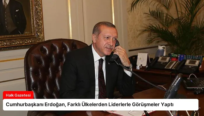 Cumhurbaşkanı Erdoğan, Farklı Ülkelerden Liderlerle Görüşmeler Yaptı