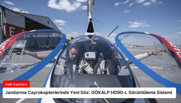 Jandarma Cayrokopterlerinde Yeni Göz: GÖKALP HD90-L Görüntüleme Sistemi