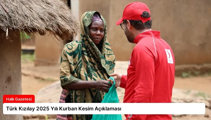 Türk Kızılay 2025 Yılı Kurban Kesim Açıklaması