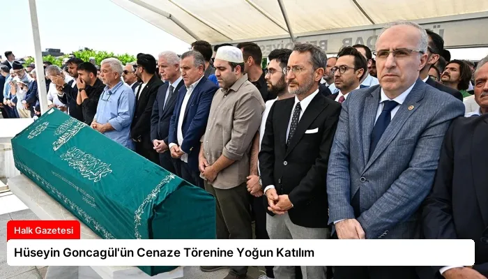 Hüseyin Goncagül’ün Cenaze Törenine Yoğun Katılım